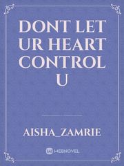 dont let ur heart control u Book