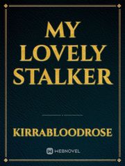 My lovely stalker Tsuki Novel