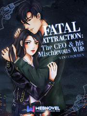Fatal Attraction : The CEO & his Mischievous Wife Book