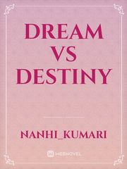 Dream
Vs
Destiny Book