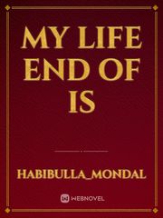 my life end of is Book
