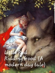 Little Red Riding Hood, A modern day tale. Tear Jerker Novel