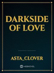 Darkside of love Darkside Novel