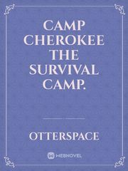 Camp Cherokee
The Survival camp. Yuru Camp Fanfic