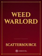Weed Warlord Weed Novel