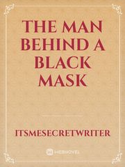 The Man Behind a
Black Mask Book