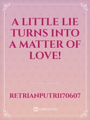 a little lie turns into a matter of love! Book