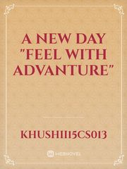 a New day
"feel with advanture" Book