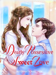 Dearly Possessive Sweet Love Relationships Novel