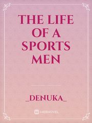 The life of a sports men Dirty Talk Novel