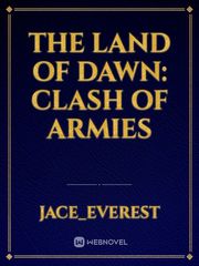 The Land Of Dawn: Clash Of Armies Dawn Novel