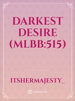 Darkest Desire (MLBB:515)