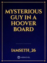 Mysterious  guy in a hoover board Colleen Hoover Novel