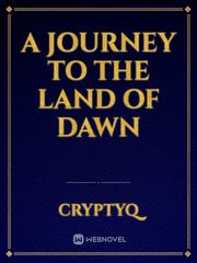 A Journey to the Land of Dawn The Games We Play Novel