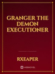 Granger The Demon Executioner