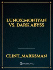 Lunox:Moniyan vs. Dark Abyss Book