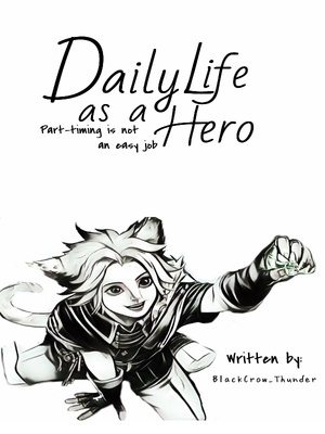 Daily life as  a hero :Part- timing is not an easy job