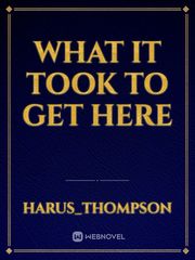 What It Took To Get Here Book