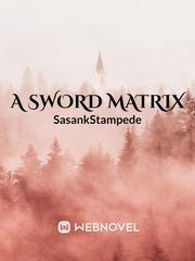 A Sword Matrix Face Novel
