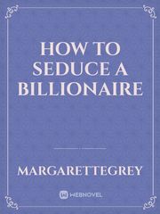 How To Seduce A Billionaire Book