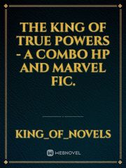 The king of true powers - A combo hp and marvel fic. Fantastic Beasts And Where To Find Them Novel
