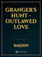 Granger's Hunt - Outlawed Love Book