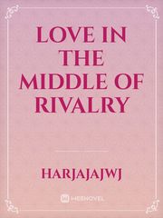 Love in the Middle of Rivalry Scarlet Novel