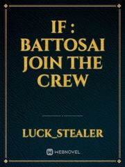 IF : Battosai Join The Crew Onepiece Novel