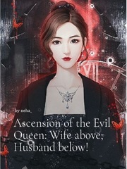Ascension of The Evil Queen: Wife above; Husband below! Seduction Novel
