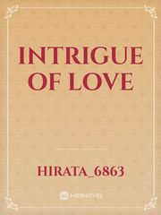 Intrigue of love Intrigue Novel