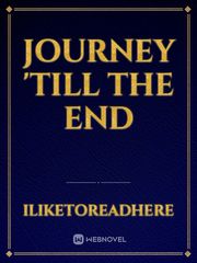 Journey 'Till The End Book