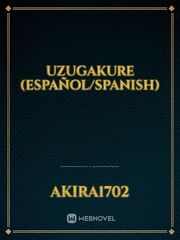 Uzugakure (Español/Spanish) Koe No Katachi Novel