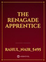 The renagade apprentice