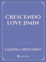 Crescendo love jimin Th Novel