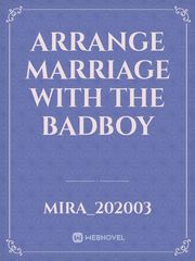 Arrange Marriage with the Badboy Sweet Home Novel