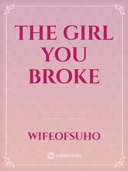 The Girl You Broke Book