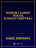 *Kishor Classes* *Social Science*Chepter-1