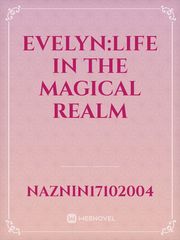 EVELYN:Life in the Magical Realm Book