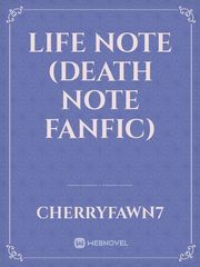 Life Note (Death Note Fanfic) Death Note Novel