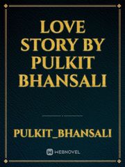 Love Story by Pulkit Bhansali Book