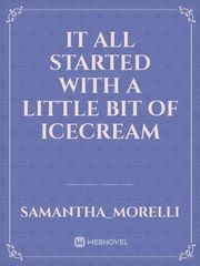 it all started with a little bit of icecream Book