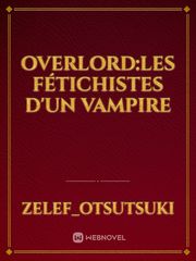 Overlord:Les fétichistes d'un Vampire Book