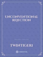 Unconventional Rejection Unconventional Novel