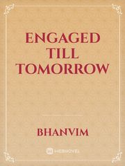 Engaged Till Tomorrow Book