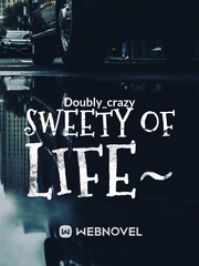 Sweety of life~ Vindictive Novel