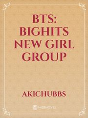 BTS: BigHits new girl group Kpop Novel