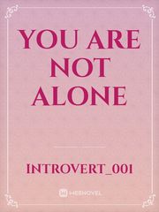 YOU ARE NOT ALONE Depression Novel
