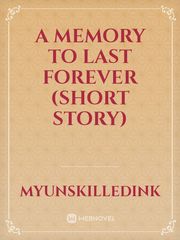 A Memory to Last Forever (Short Story) Walk Away Novel