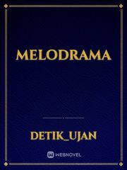melodrama Melodrama Novel