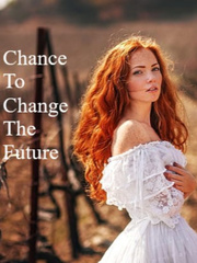 Chance To Change The Future Fancy Novel